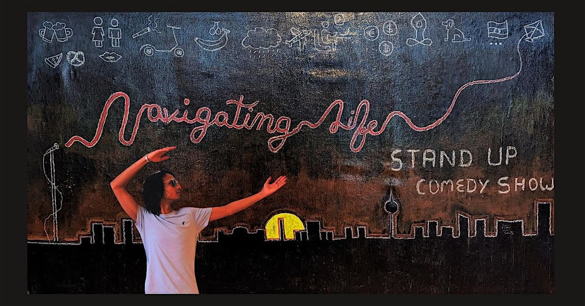 Navigating Life - A standup comedy show by Nav Jain  #5, 7 June | Event in Berlin | AllEvents