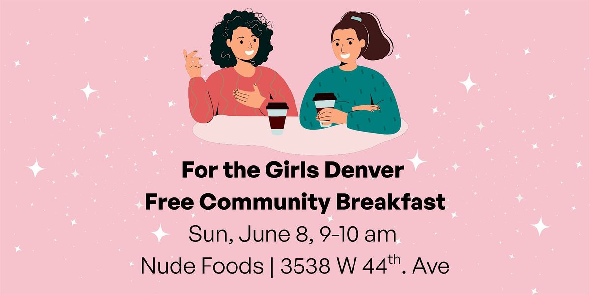 For the Girls Denver Breakfast at Nude Foods Market, 8 June | Event in Denver | AllEvents