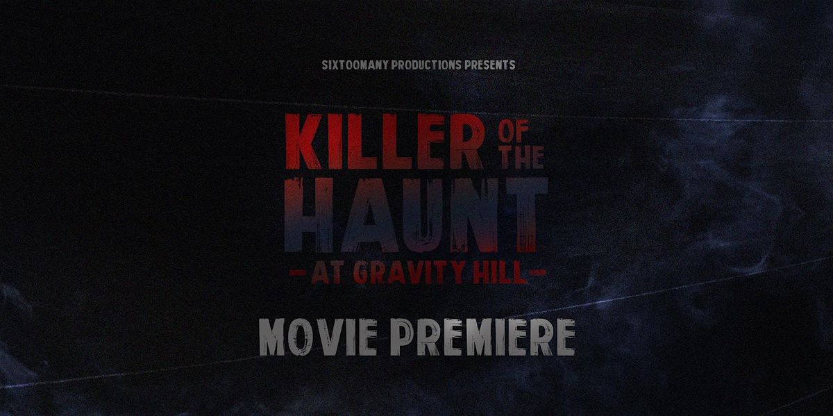 "Killer of the Haunt: At Gravity Hill" Movie Premiere, 10 October | Event in New York | AllEvents
