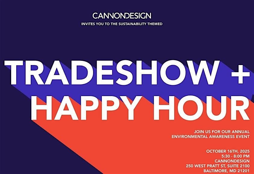 Cannon Design's Environmental Awareness Event - Tradeshow & Happy Hour, 16 October | Event in Baltimore