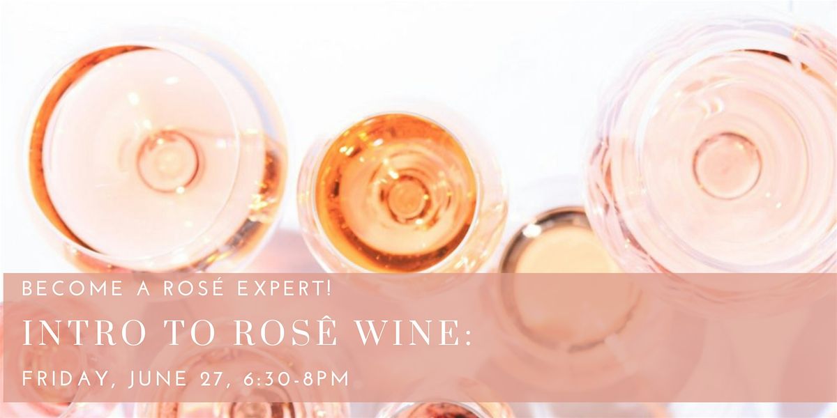 Intro to Rosé Wine: Become a Rosé Expert!, 27 June | Event in Cambridge | AllEvents