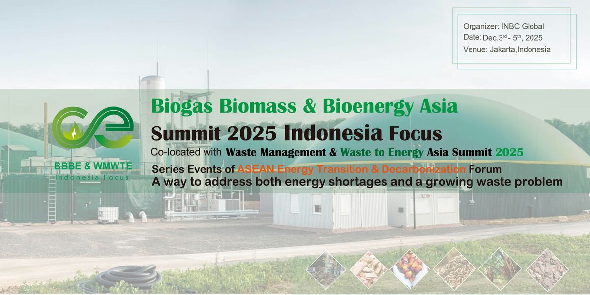 Biogas Biomass & Bioenergy Asia Summit 2025 Indonesia Focus, 3 December ...