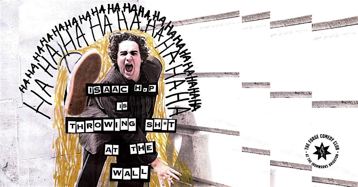 Isaac HP: Throwing Sh*t at the Wall, 12 November | Event in Brighton | AllEvents