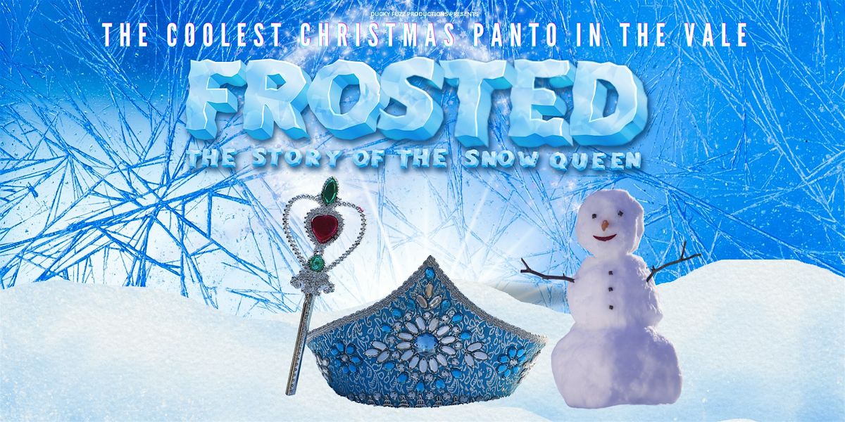 COWBRIDGE PANTO: FROSTED, 20 December | Event in Cowbridge | AllEvents