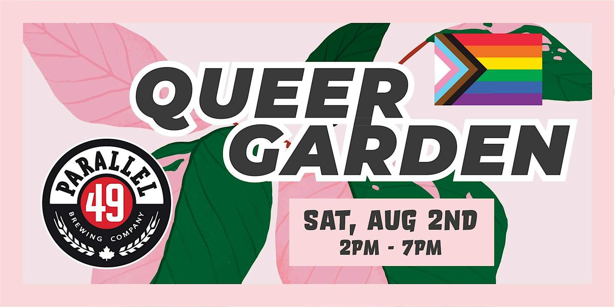 Pride Queer Garden at Parallel49 Brewery, 2 August | Event in Vancouver | AllEvents