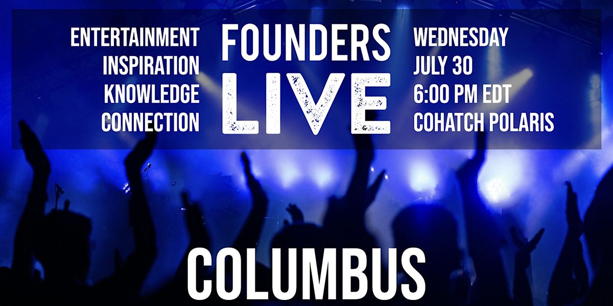 Founders Live Columbus, 30 July | Event in Columbus | AllEvents