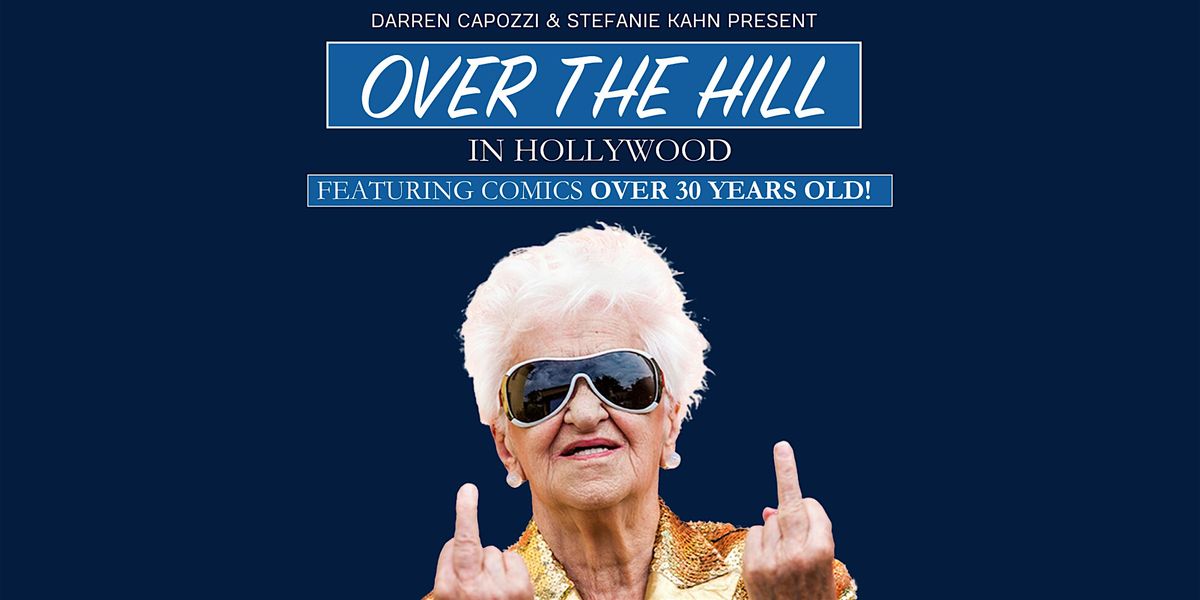 Over The Hill Comedy Show! | Event in Burbank | AllEvents