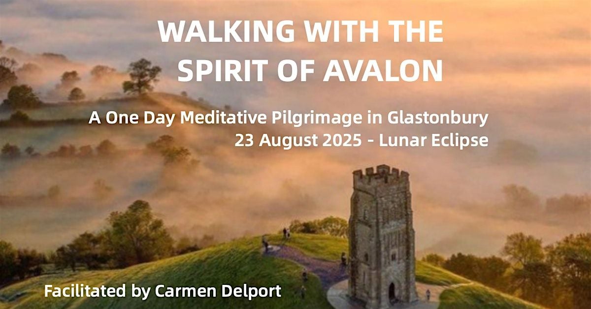 Walking with the Spirits of Avalon   A One-Day Meditative Pilgrimage, 23 August | Event in Glastonbury | AllEvents