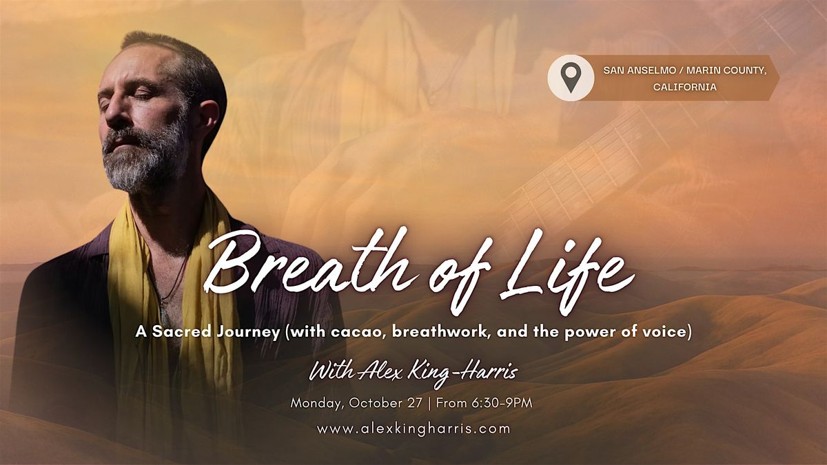 Breath of Life: Sacred Journey (w/ cacao, breathwork & the power of voice), 27 October | Event in San Anselmo