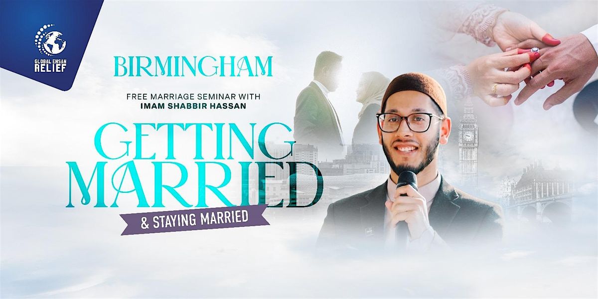 Getting Married & Staying Married - Seminar by Imam Shabbir Hassan, 17 August | Event in Birmingham | AllEvents