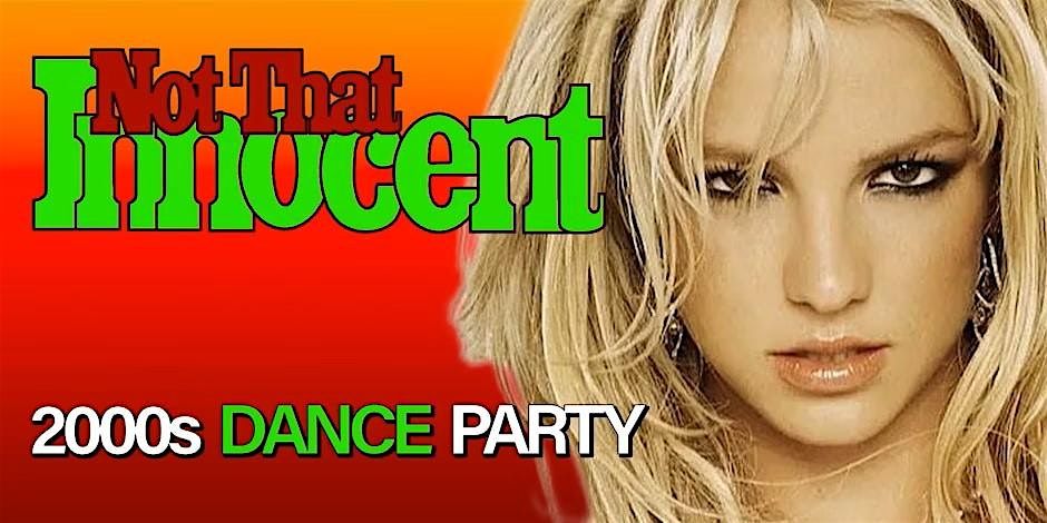 NOT THAT INNOCENT [2000s DANCE PARTY], 19 July | Event in New Orleans | AllEvents