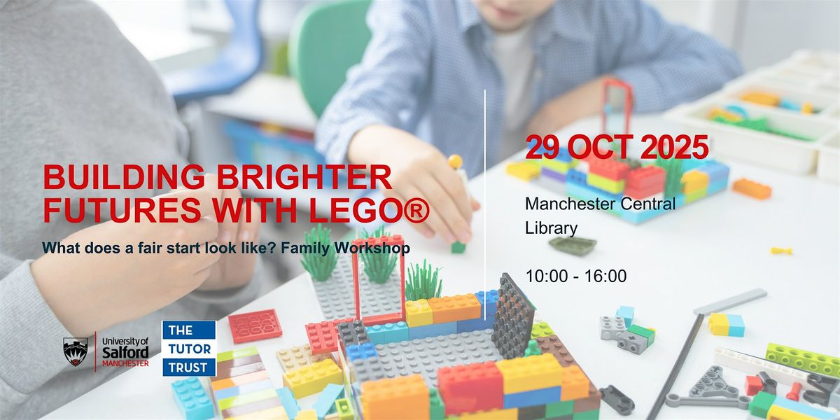 Building Brighter Futures with LEGO®: What does a fair start look like?, 29 October | Event in Manchester