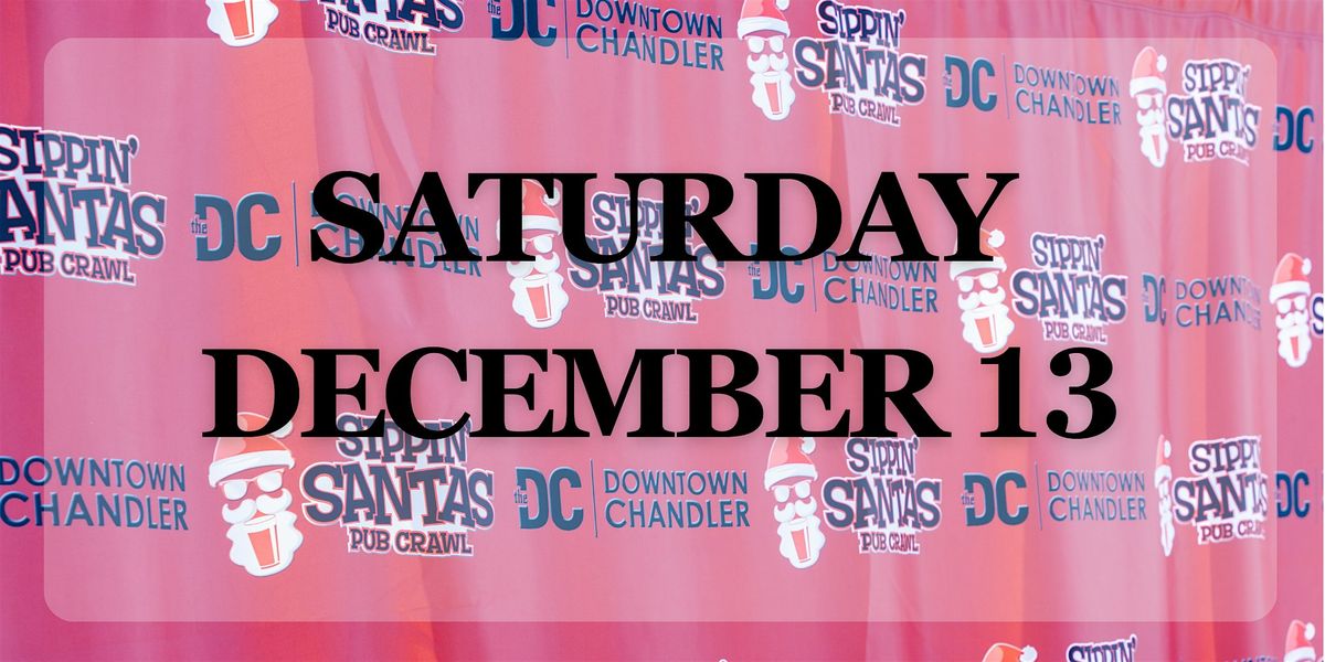 Sippin' Santas Pub Crawl, 13 December | Event in Chandler | AllEvents