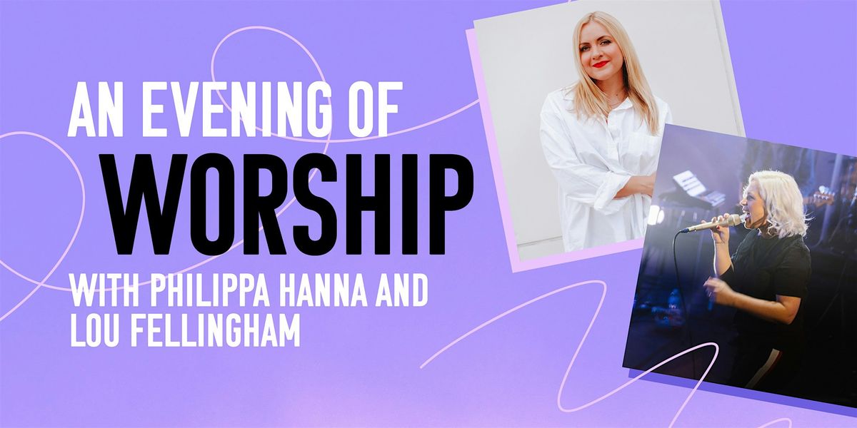 An Evening of Worship with Philippa Hanna and Lou Fellingham, 15 November | Event in Guildford | AllEvents