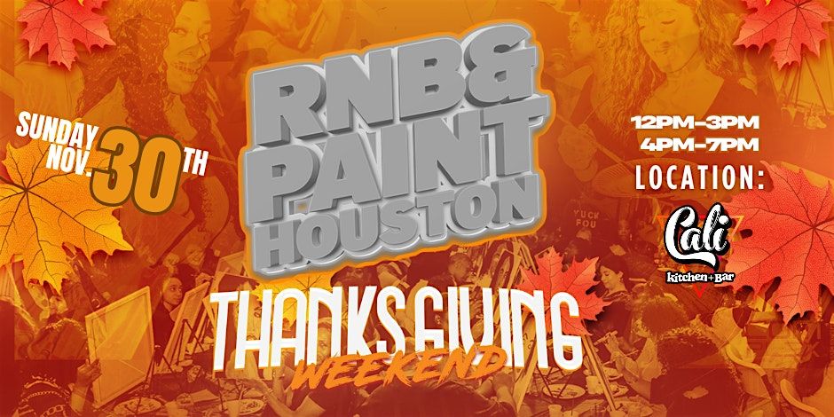 RNB N PAINT Houston: ThanksGiving Weekend Edition( PAINT & SIP ) Nov 30th, 30 November | Event in Houston