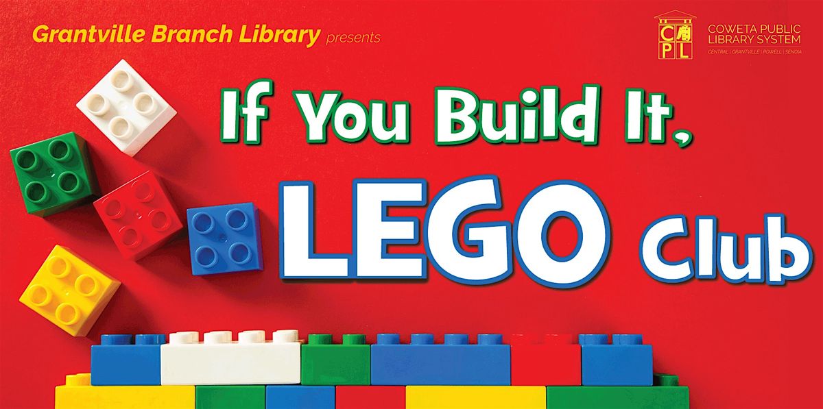 If You Build It, Lego Club | Event in Grantville | AllEvents