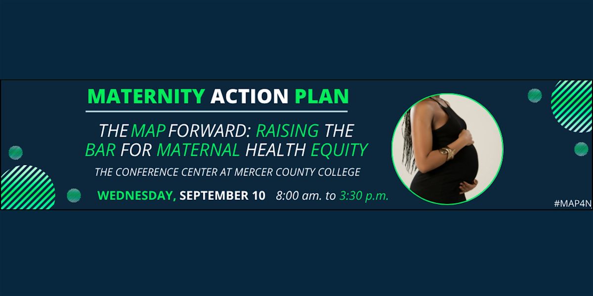 The MAP Forward: Raising the Bar for Maternal Health Equity, 10 September | Event in West Windsor Township