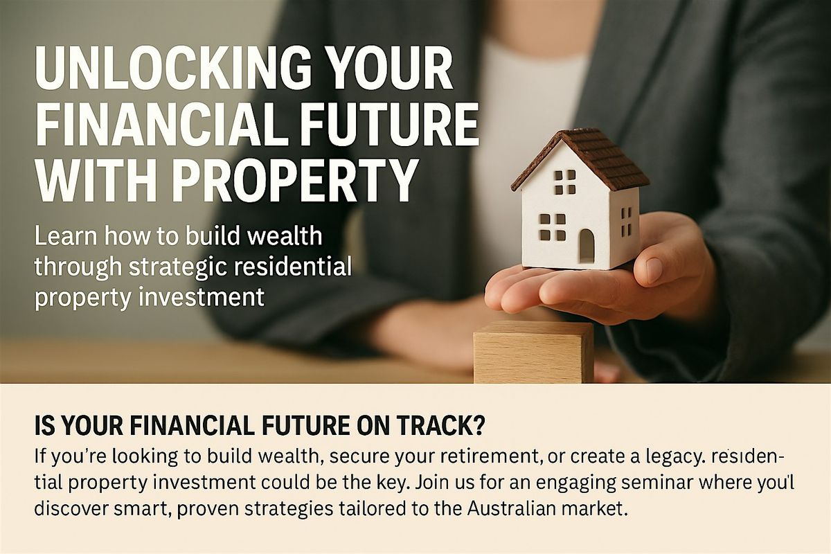 Unlocking Your Financial Future With Property, 14 August | Event in East Perth | AllEvents