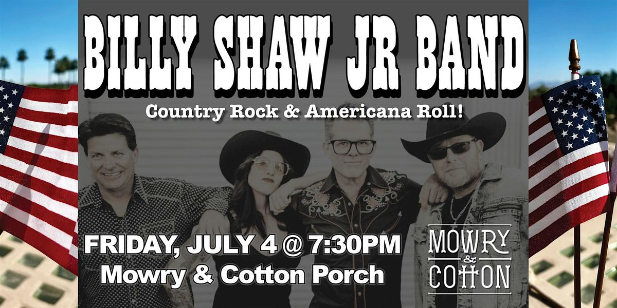 Billy Shaw Jr Band at Mowry & Cotton!!!, 4 July | Event in Scottsdale | AllEvents