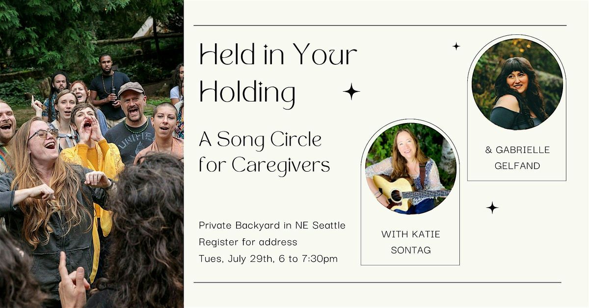 Held in Your Holding: A Song Circle for Caregivers, 29 July | Event in Seattle | AllEvents