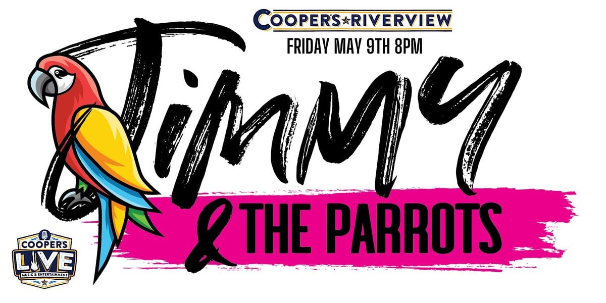 Jimmy and the Parrots at Cooper's Riverview!, 9 May | Event in Trenton | AllEvents