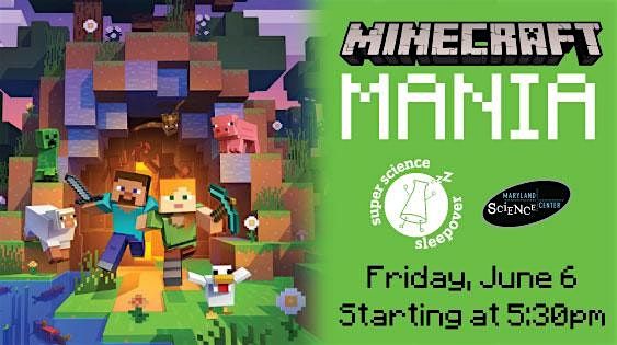 Super Science Sleepover: Minecraft Mania, 6 June | Event in Baltimore | AllEvents