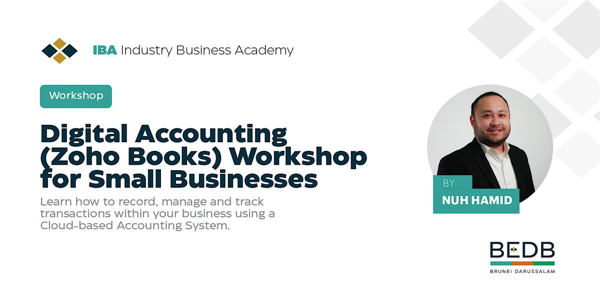 Digital Accounting (Zoho Books) Workshop for Small Businesses by Nuh Hamid, 3 July | Event in Bandar Seri Begawan