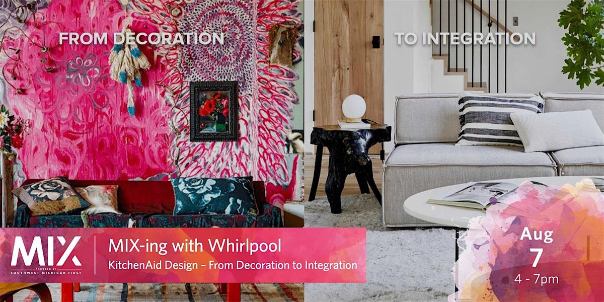 MIX-ing with Whirlpool | KitchenAid Design – From Decoration to Integration | Event in Benton Harbor | AllEvents