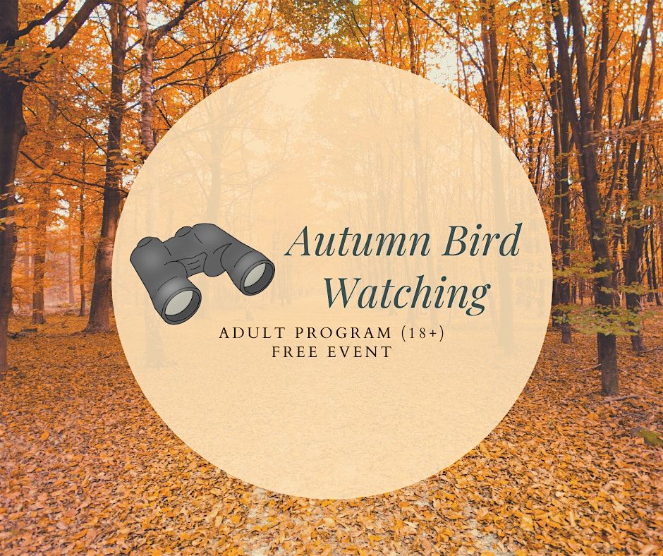 Autumn Bird Watching: Adult Program (18+) FREE Event, LIMITED CAPACITY, 29 November | Event in West Hempstead