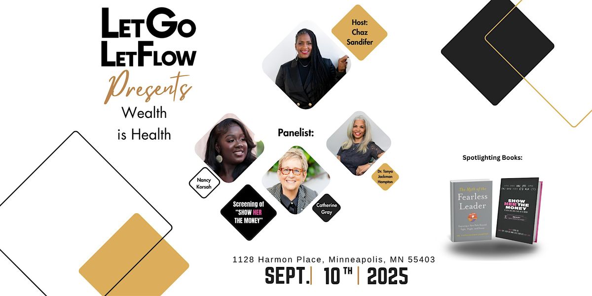 Let Go Let Flow Presents: Wealth is Health, 10 September | Event in Minneapolis | AllEvents