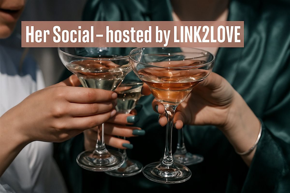 Her Social - hosted by Link2Love, 23 January | Event in Milton Keynes | AllEvents
