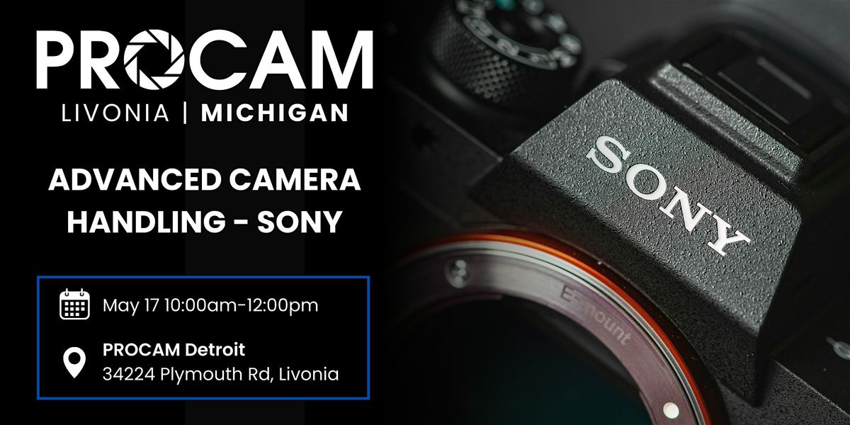 Advanced Camera Handling - Sony, 17 May | Event in Livonia | AllEvents
