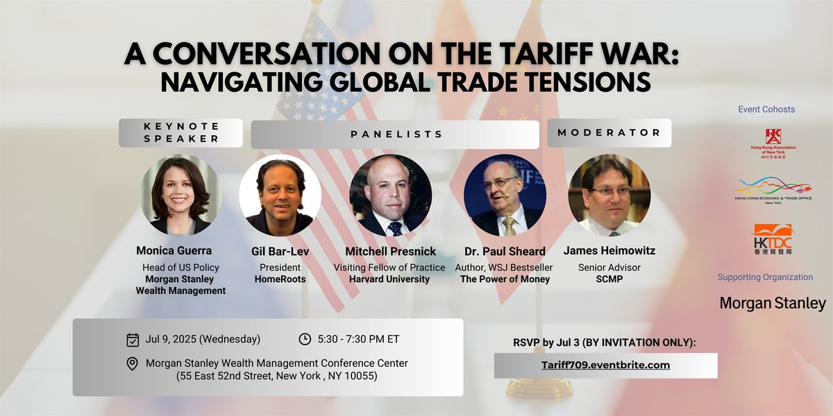 A Conversation on the Tariff War: Navigating Global Trade Tensions, 9 July | Event in New York | AllEvents