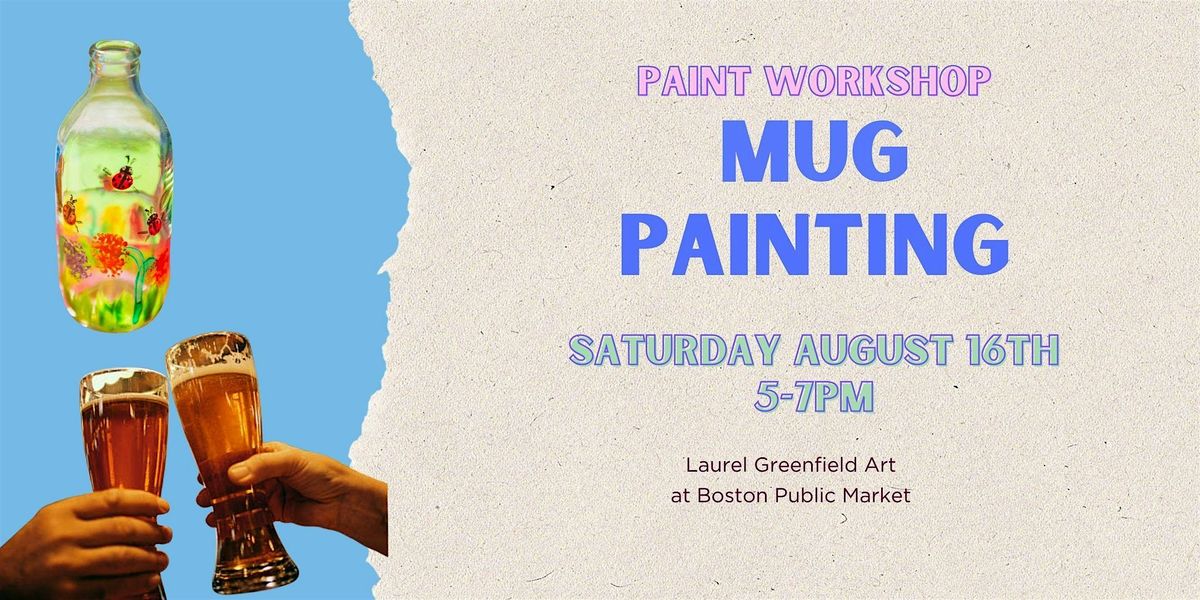 Painting Beer Mugs with Laurel Greenfield Art, 16 August | Event in Boston | AllEvents