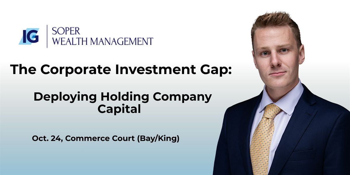 The Corporate Investment Gap: Deploying Holding Company Capital, 24 October | Event in Toronto | AllEvents