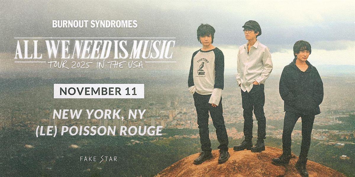 BURNOUT SYNDROMES: ALL WE NEED IS MUSIC USA Tour VIP Upgrade Only - NYC, 11 November | Event in New York | AllEvents