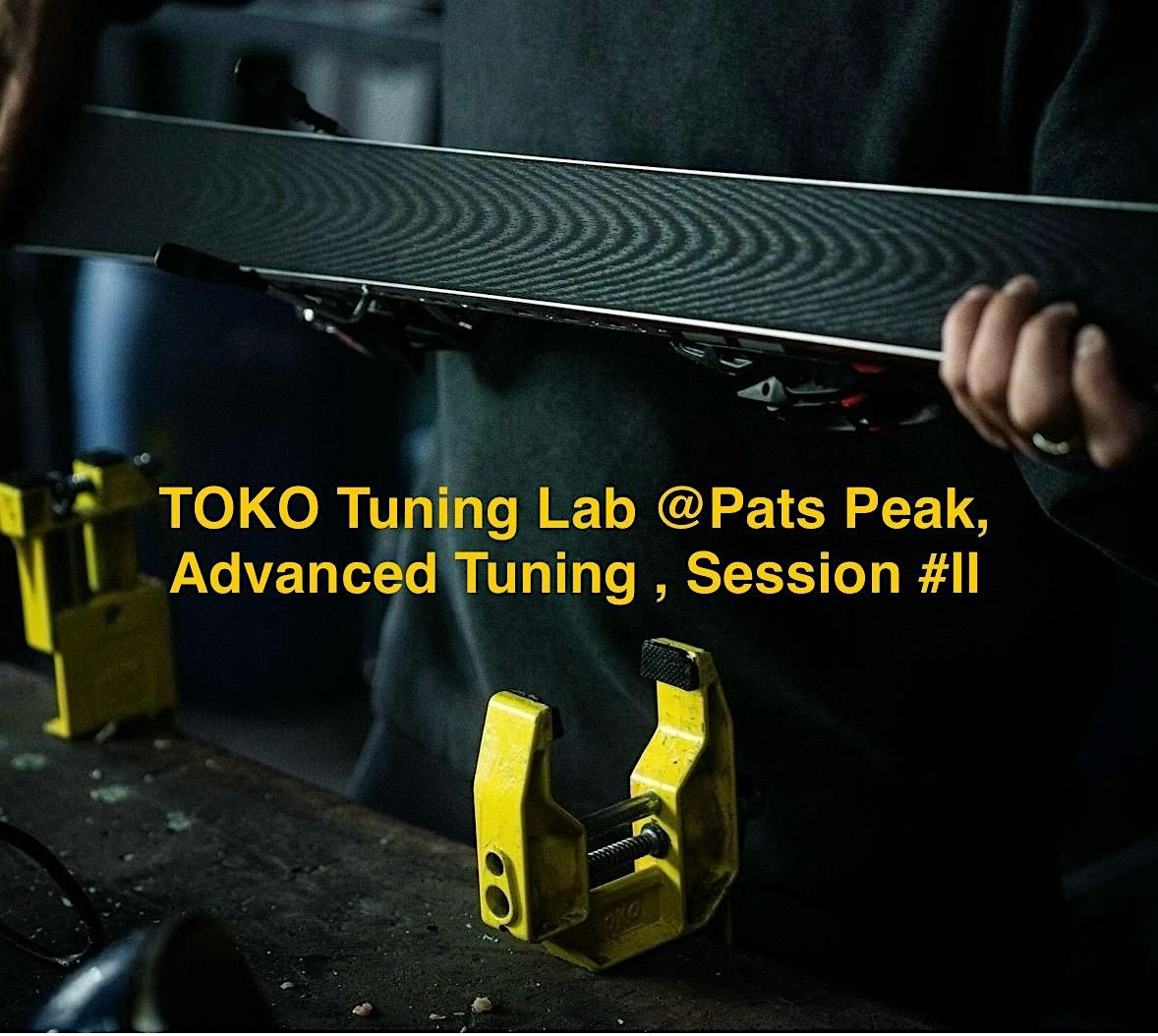 TOKO Tuning Lab @ Pats Peak ,Session II : Advanced Tuning Techniques ...