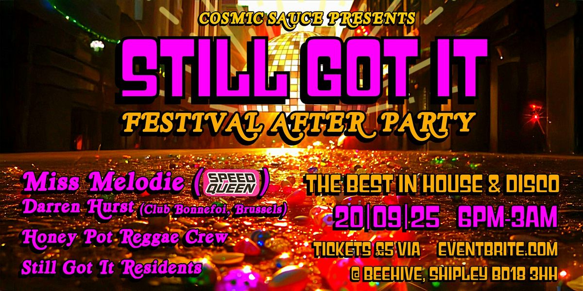 Still Got It - Festival After Party, 20 September | Event in Shipley | AllEvents