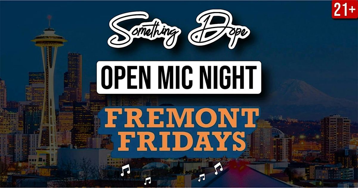 Fremont Fridays x Something Dope Open Mic (Seattle,WA), 5 September | Event in Seattle | AllEvents