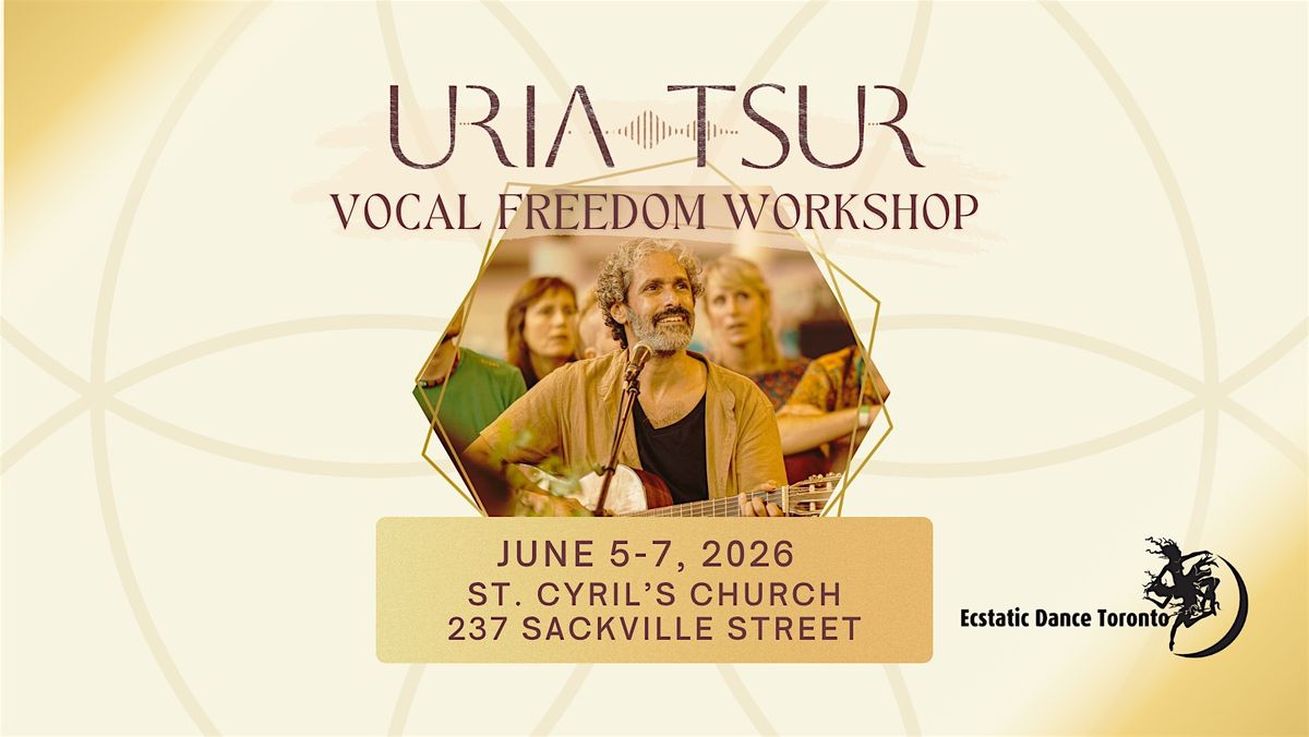 ❂ 3-Day Vocal Freedom Workshop with Uria Tsur ❂, 5 June | Event in Toronto | AllEvents