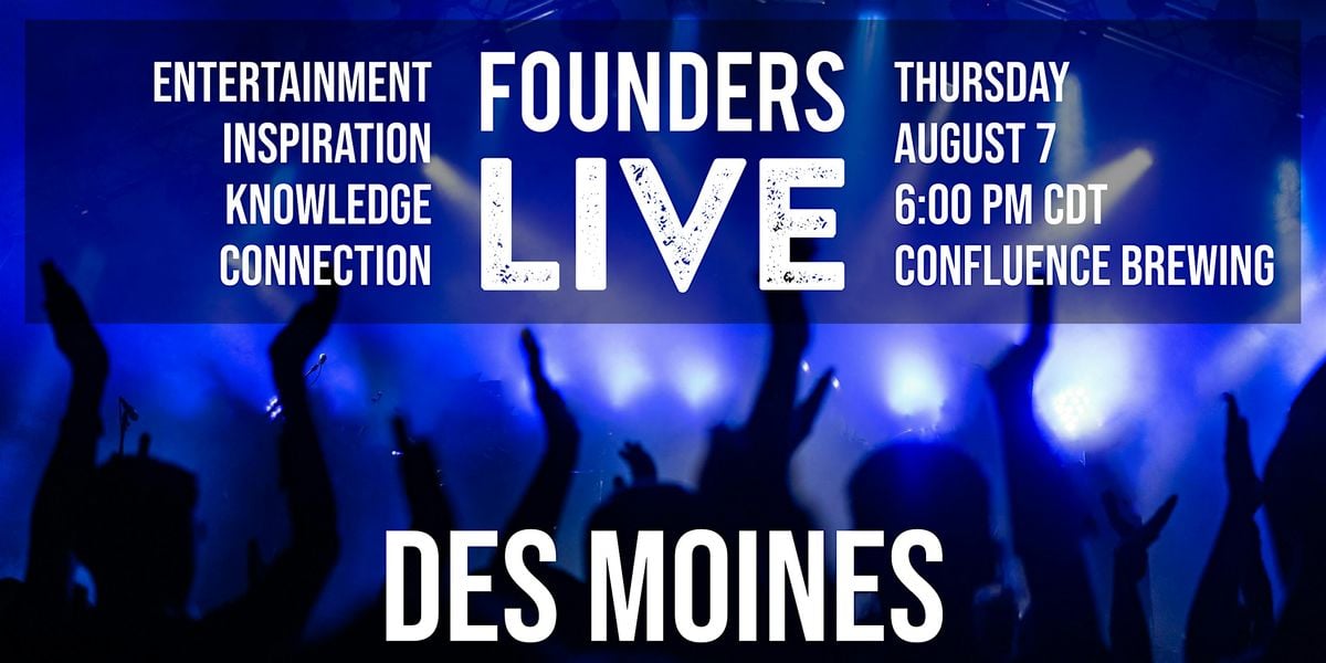 Founders Live Des Moines, 7 August | Event in Des Moines | AllEvents