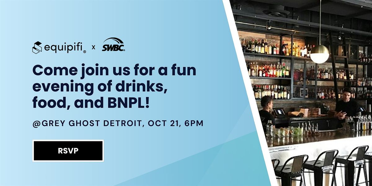 Drink, Eat and Learn about BNPL for Credit Unions with equipifi and SWBC!, 21 October | Event in Detroit | AllEvents