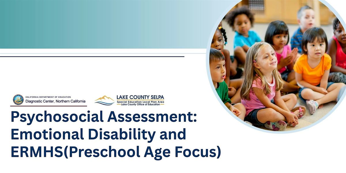 Psychosocial Assessment:Emotional Disability and ERMHS(Preschool Age Focus), 28 January | Event in Lakeport