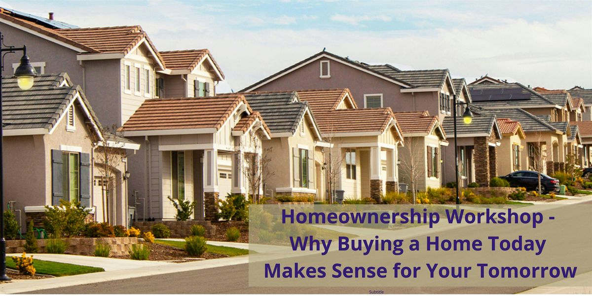 Homeownership - Why Buying a Home Today Makes Sense for Your Tomorrow, 9 September | Event in Land O' Lakes