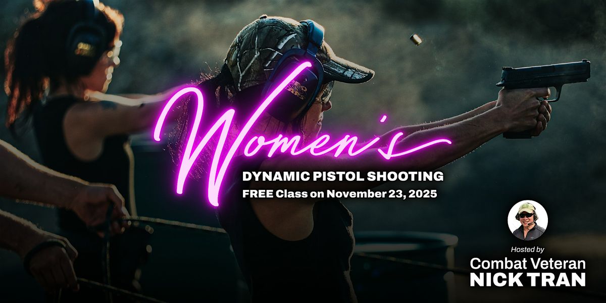 Women's Dynamic Pistol Shooting for Real-World Situations, 23 November | Event in Todd Mission | AllEvents