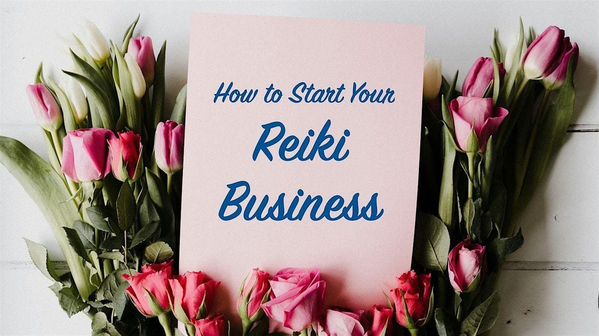 How to Start Your Reiki Business, 16 August | Event in Pasadena | AllEvents