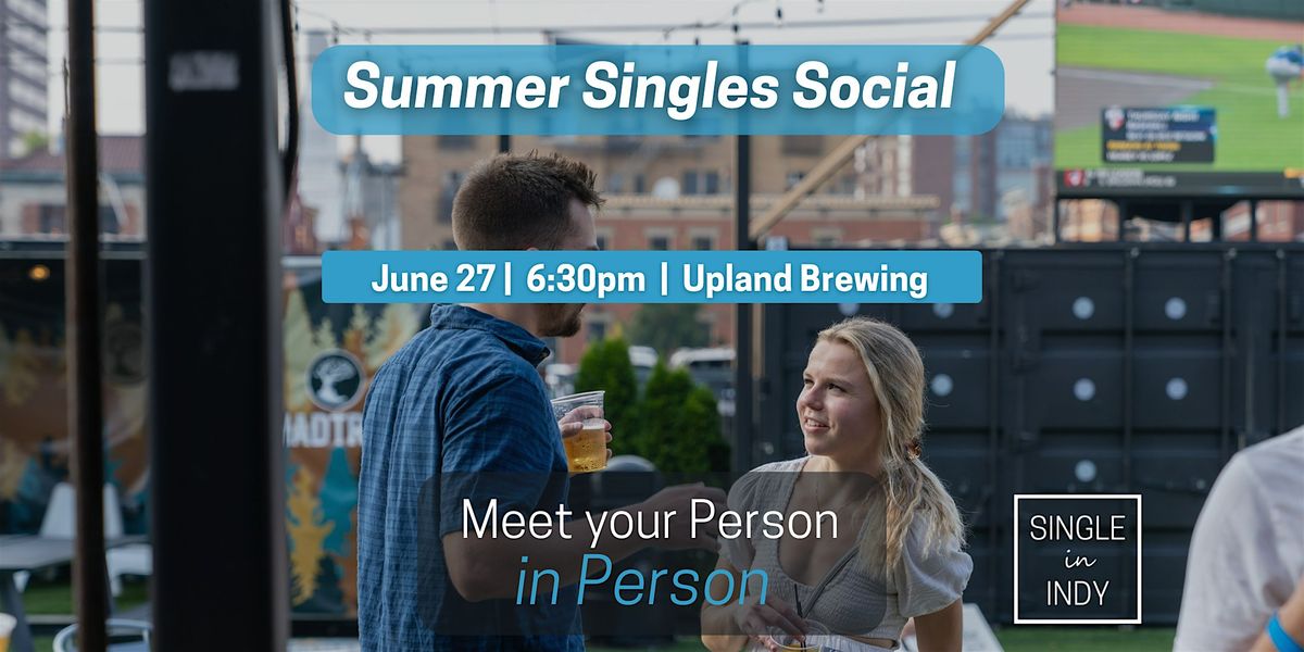 Summer Singles Social at Upland Brewing, 27 June | Event in Indianapolis | AllEvents
