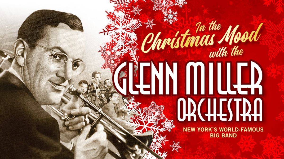 In The Christmas Mood with the Glenn Miller Orchestra, 2 December | Event in Cleveland | AllEvents