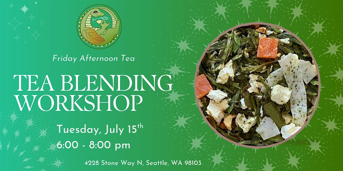 July Tea Blending Workshop, 15 July | Event in Seattle | AllEvents