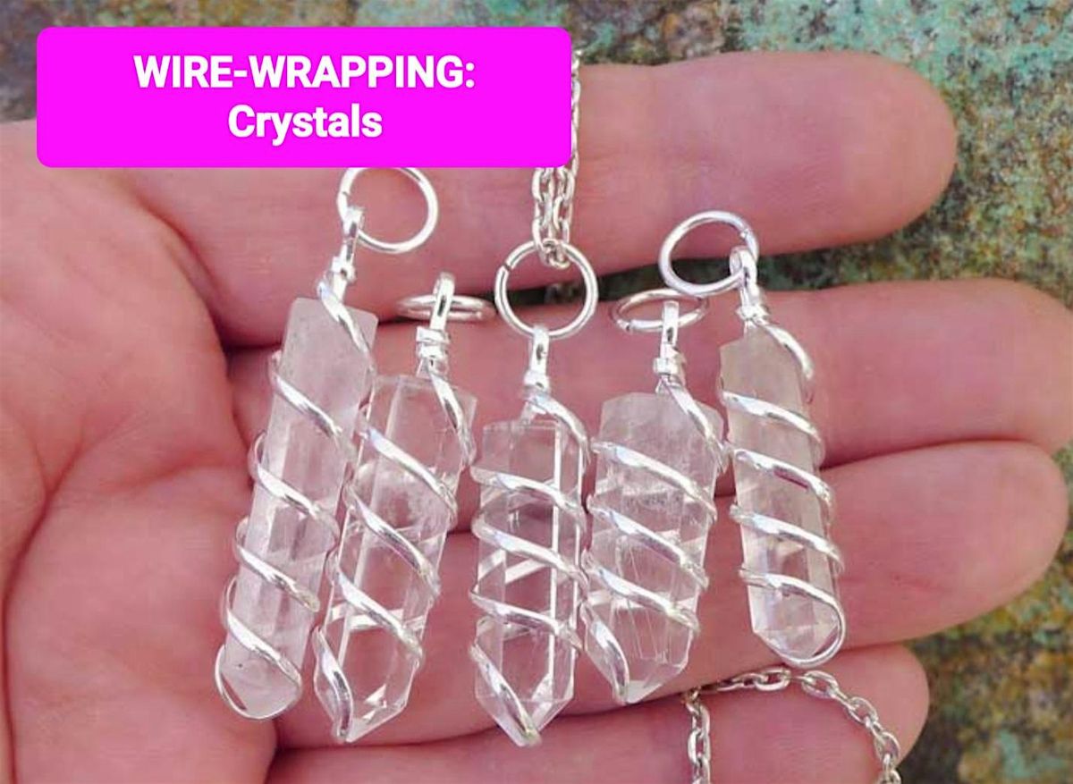 WIRE-WRAPPING: CRYSTALS, 16 August | Event in Monson | AllEvents